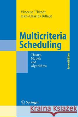 Multicriteria Scheduling: Theory, Models and Algorithms T'Kindt, Vincent 9783642444128 Springer - książka