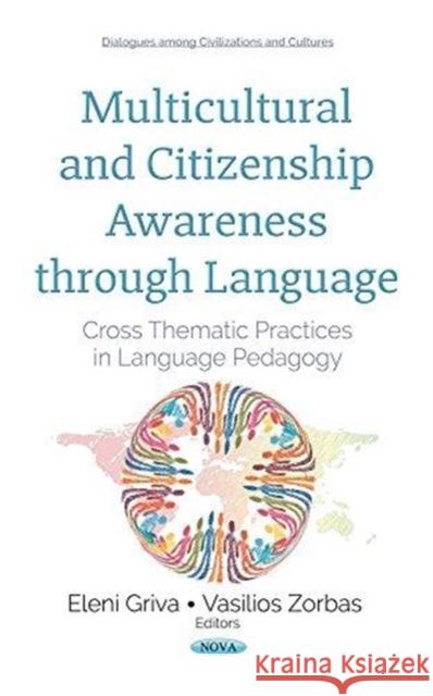 Multicultural & Citizenship Awareness Through Language: Cross Thematic Practices in Language Pedagogy Eleni Grivas, Vasilios Zorbas 9781536126792 Nova Science Publishers Inc - książka