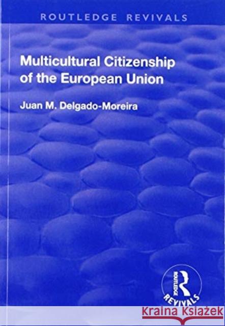 Multicultural Citizenship of the European Union Juan M. Delgado-Moreira 9781138723870 Routledge - książka