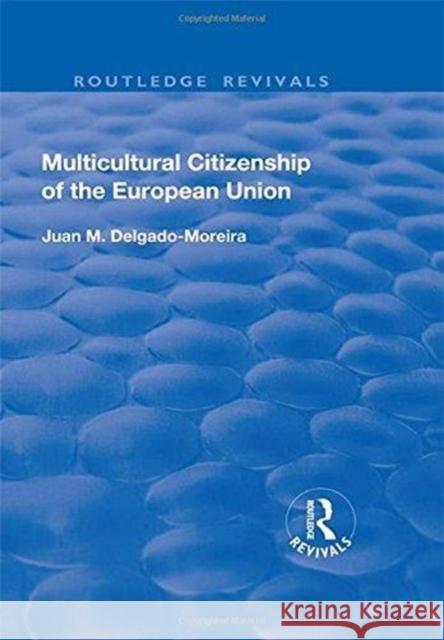 Multicultural Citizenship of the European Union Juan M. Delgado-Moreira 9781138723948 Routledge - książka