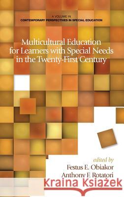 Multicultural Education for Learners with Special Needs in the Twenty-First Century (Hc) Festus E. Obiakor Anthony F. Rotatori 9781623965815 Information Age Publishing - książka