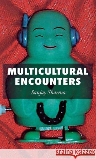 Multicultural Encounters Sanjay Sharma 9781403935564 Palgrave MacMillan - książka