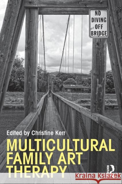 Multicultural Family Art Therapy Christine Kerr 9780415827324 Routledge - książka