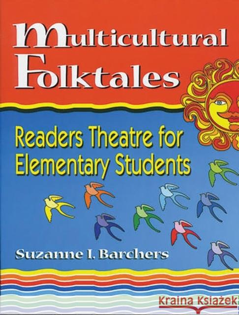 Multicultural Folktales Suzanne I. Barchers 9781563087608 Teacher Ideas Press - książka