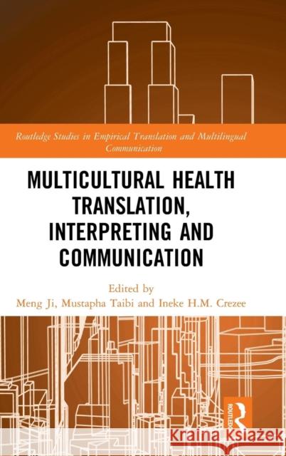 Multicultural Health Translation, Interpreting and Communication Meng Ji Mustapha Taibi Ineke H. M. Crezee 9781138543089 Routledge - książka