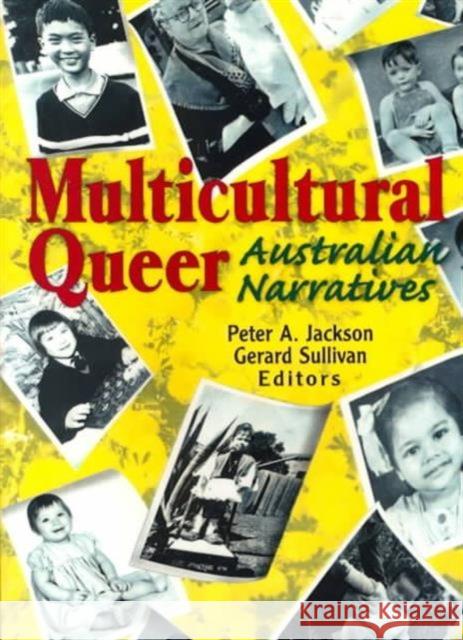 Multicultural Queer: Australian Narratives: Australian Narratives Jackson, Peter A. 9781560231233 Harrington Park Press - książka