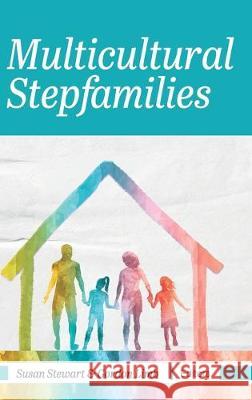 Multicultural Stepfamilies Susan Stewart Gordon Limb 9781516575626 Cognella Academic Publishing - książka