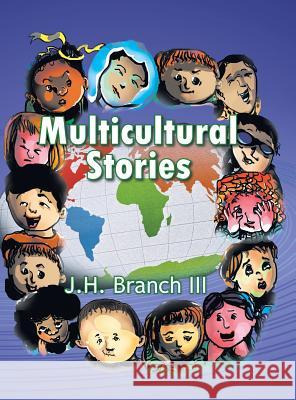 Multicultural Stories J H Branch, III 9781441553850 Xlibris Us - książka