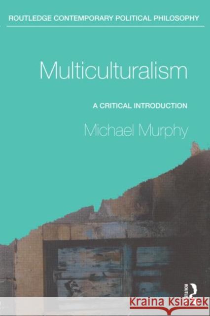 Multiculturalism: A Critical Introduction Murphy, Michael 9780415260435  - książka