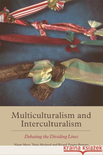 Multiculturalism and Interculturalism: Debating the Dividing Lines Nasar Meer, Tariq Modood, Ricard Zapata-Barrero 9781474407090 Edinburgh University Press - książka