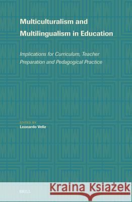 Multiculturalism and Multilingualism in Education: Implications for Curriculum, Teacher Preparation and Pedagogical Practice Leonardo Veliz 9789004709843 Brill - książka