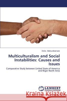 Multiculturalism and Social Instabilities: Causes and Issues Abdourahamane Dicko 9783659639081 LAP Lambert Academic Publishing - książka