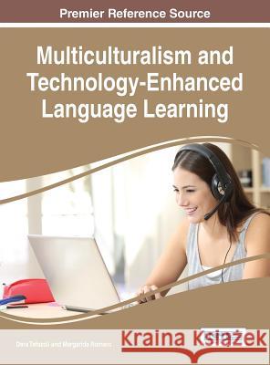 Multiculturalism and Technology-Enhanced Language Learning Dara Tafazoli Margarida Romero 9781522518822 Information Science Reference - książka