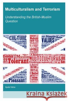 Multiculturalism and Terrorism: Understanding the British-Muslim Question Apala Vatsa 9781789020137 Glimmer Publishing - książka