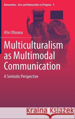 Multiculturalism as Multimodal Communication: A Semiotic Perspective Olteanu, Alin 9783030178826 Springer - książka