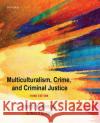 Multiculturalism, Crime, and Criminal Justice Robert McNamara 9780197662304 Oxford University Press Inc