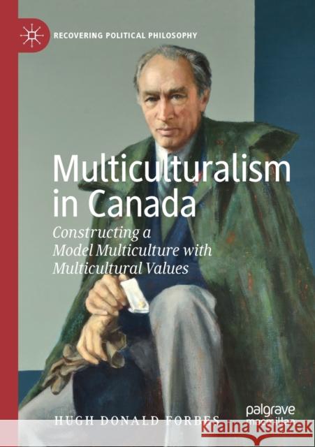 Multiculturalism in Canada: Constructing a Model Multiculture with Multicultural Values Hugh Donald Forbes 9783030198374 Palgrave MacMillan - książka