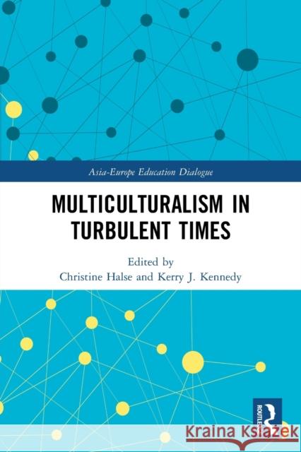 Multiculturalism in Turbulent Times Christine Halse Kerry J. Kennedy 9780367546731 Routledge - książka