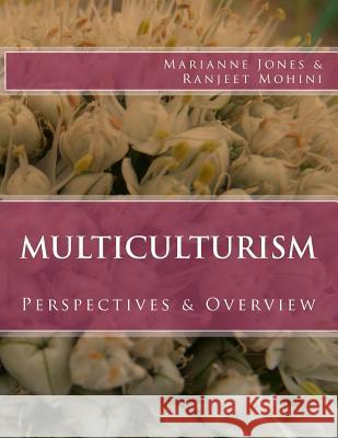 Multiculturism: Perspectives & Overview Marianne Jones Ranjeet Mohini 9781519178466 Createspace - książka