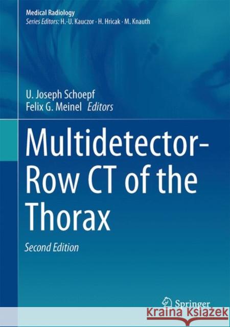 Multidetector-Row CT of the Thorax U. Joseph Schoepf Felix G. Meinel 9783319303536 Springer - książka