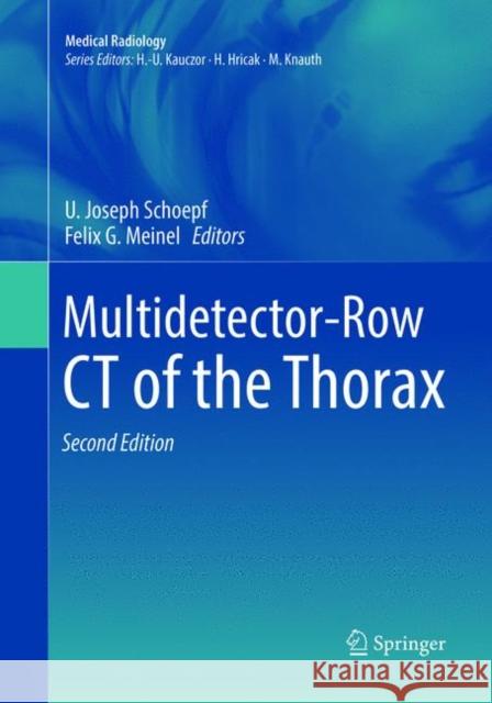 Multidetector-Row CT of the Thorax U. Joseph Schoepf Felix G. Meinel 9783319807881 Springer - książka