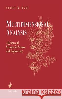 Multidimensional Analysis: Algebras and Systems for Science and Engineering Hart, George W. 9780387944173 Springer - książka