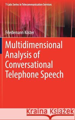 Multidimensional Analysis of Conversational Telephone Speech Friedemann Koster 9789811052231 Springer - książka