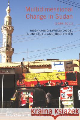 Multidimensional Change in Sudan (1989-2011): Reshaping Livelihoods, Conflicts and Identities Barbara Casciarri Munzoul a. M. Assal Francois Ireton 9781782386179 Berghahn Books - książka