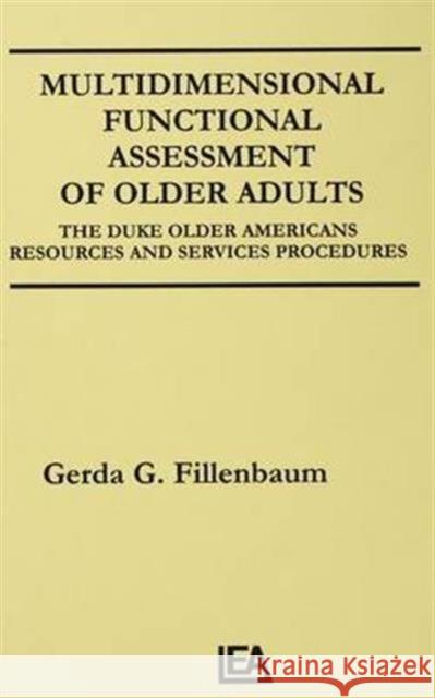 Multidimensional Functional Assessment of Older Adults: The Duke Older Americans Resources and Services Procedures Gerda G. Fillenbaum 9781138976559 Psychology Press - książka