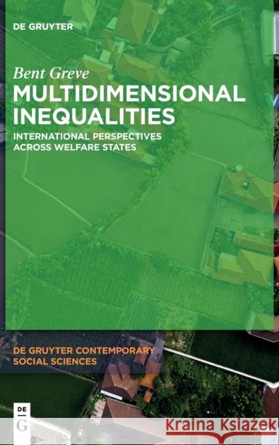 Multidimensional Inequalities: International Perspectives Across Welfare States Bent Greve 9783110714203 de Gruyter - książka