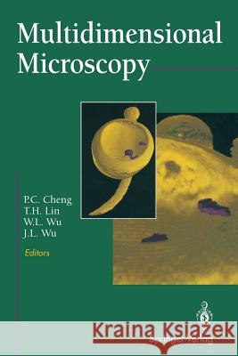 Multidimensional Microscopy P. -C Cheng T. H. Lin W. L. Wu 9781461383680 Springer - książka