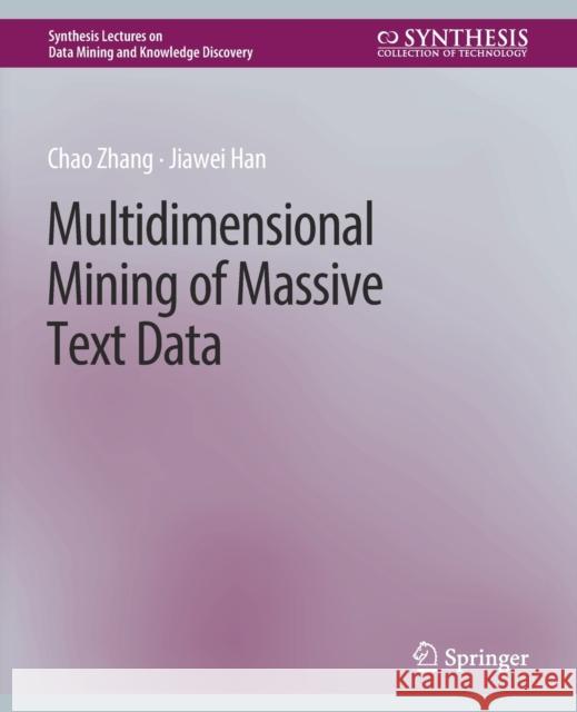 Multidimensional Mining of Massive Text Data Chao Zhang Jiawei Han  9783031007866 Springer International Publishing AG - książka