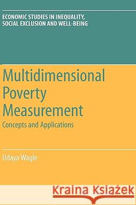 Multidimensional Poverty Measurement: Concepts and Applications Wagle, Udaya 9780387758749 Not Avail - książka