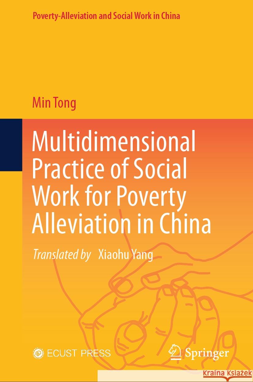 Multidimensional Practice of Social Work for Poverty Alleviation in China Min Tong Xiaohu Yang 9789819796809 Springer - książka