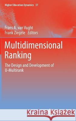 Multidimensional Ranking: The Design and Development of U-Multirank Van Vught, Frans A. 9789400730045 Springer - książka