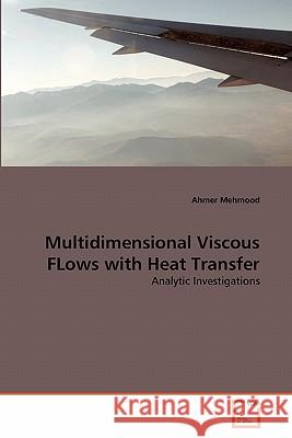 Multidimensional Viscous FLows with Heat Transfer Mehmood, Ahmer 9783639323511 VDM Verlag - książka