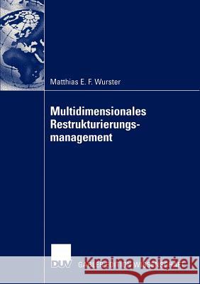 Multidimensionales Restrukturierungsmanagement Matthias Emil Wurster 9783824478088 Deutscher Universitats Verlag - książka