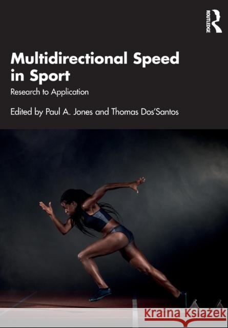 Multidirectional Speed in Sport: Research to Application Paul Jones Thomas Dos'santos 9781032213323 Routledge - książka