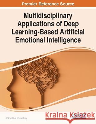 Multidisciplinary Applications of Deep Learning-Based Artificial Emotional Intelligence Chiranji Lal Chowdhary 9781668456743 IGI Global - książka