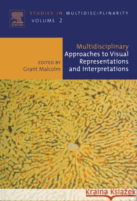 Multidisciplinary Approaches to Visual Representations and Interpretations: Volume 2 Malcolm, G. 9780444514639 Elsevier Science - książka