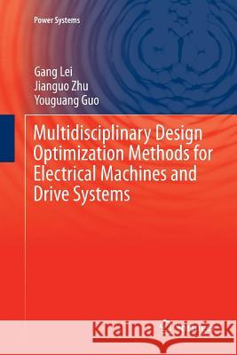 Multidisciplinary Design Optimization Methods for Electrical Machines and Drive Systems Gang Lei Jianguo Zhu Youguang Guo 9783662569962 Springer - książka