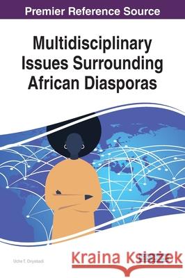 Multidisciplinary Issues Surrounding African Diasporas Uche T. Onyebadi   9781522550792 IGI Global - książka