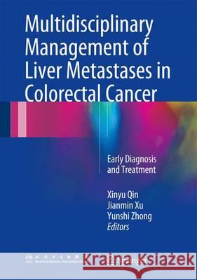 Multidisciplinary Management of Liver Metastases in Colorectal Cancer: Early Diagnosis and Treatment Qin, Xinyu 9789401777537 Springer - książka