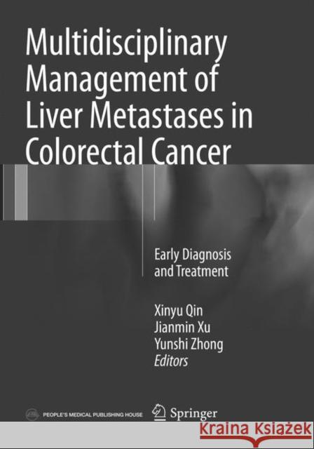 Multidisciplinary Management of Liver Metastases in Colorectal Cancer: Early Diagnosis and Treatment Qin, Xinyu 9789402414004 Springer - książka