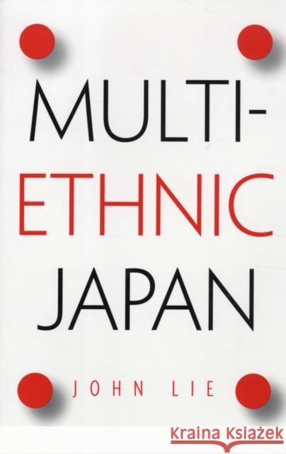 Multiethnic Japan John Lie 9780674013582 Harvard University Press - książka