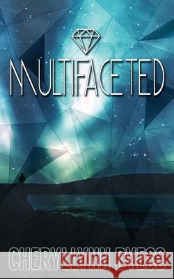 Multifaceted Cheryllynn Dyess 9781725741812 Createspace Independent Publishing Platform - książka