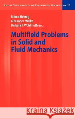 Multifield Problems in Solid and Fluid Mechanics Rainer Helmig Barbara I. Wohlmuth Alexander Mielke 9783540349594 Springer - książka