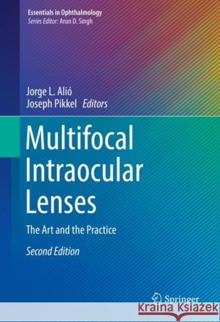 Multifocal Intraocular Lenses: The Art and the Practice Alió, Jorge L. 9783030212810 Springer - książka