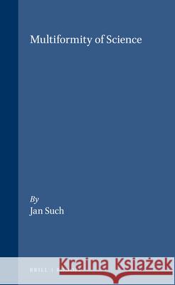 Multiformity of Science  9789042009387 Editions Rodopi B.V. - książka