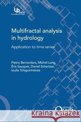 Multifractal analysis in hydrology: Application to time series Michel Lang Pietro Bernardara Eric Sauquet 9782759241637 Quae - książka
